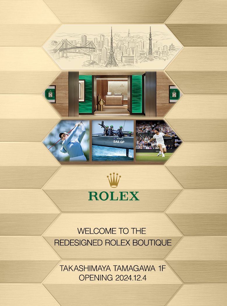 WELCOME TO THE REDSIGNED ROLEX BOUTIQUE TAKASHIMAYA TAMAGAWA 1F